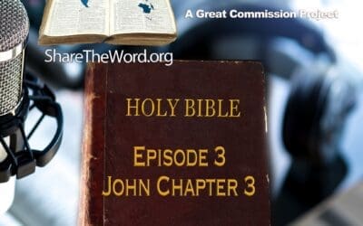 EPISODE 3 John Chapter 3 ”Born Again”: What’s It All About?