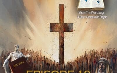 EPISODE 19 John Chapter 19 ”Who Really Killed Jesus” for Share The Word