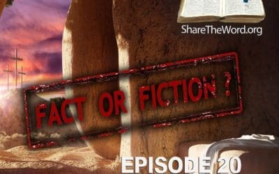EPISODE 20 John Chapter 20 EPISODE 20 John Chapter 20 “Resurrection…Fact or Fiction” for Share The Word