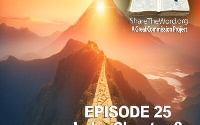 EPISODE 25 Luke Chapter 3 ”Prepare The Way” for Share The Word