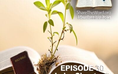 EPISODE 30 Luke Chapter 8 ”He Who Has Ears” for Share The Word