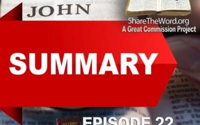 Episode 22, Gospel Of John Summary ”Summary” for Share The Word