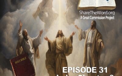 EPISODE 31 Luke Chapter 9 ”Listen To Him” for Share The Word