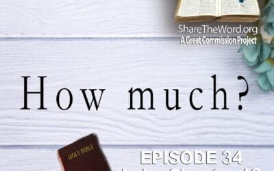 EPISODE 34 Luke Chapter 12 ”The Christian And His Stuff” for Share The Word