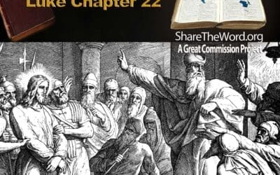 EPISODE 44 Luke Chapter 22 “Caiaphas and Christ” for Share The Word