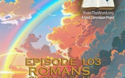 EPISODE 103 ROMANS CHAPTER 9 through 11 Part 2 ” Wrasling over words”