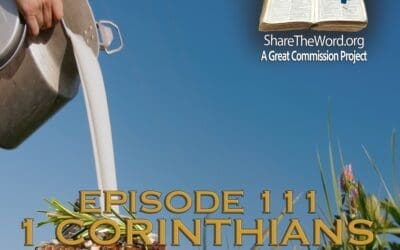 EPISODE 111 1 CORINTHIANS CHAPTER 3 ” GROW UP”