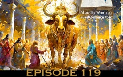 EPISODE 119 1 CORINTHIANS CHAPTER 10 “Idolatry Now?”