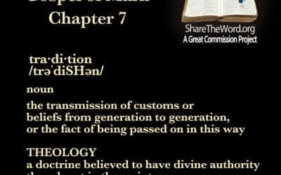 EPISODE 147 GOSPEL OF MARK CHAPTER 7 “Traditions”