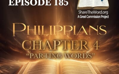 EPISODE 185 PHILIPPIANS CHAPTER 4 “Parting words”