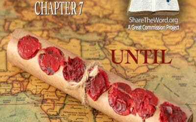 EPISODE 260 REVELATION CHAPTER 7 “Key Word: UNTIL”